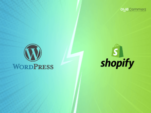 Shopify vs. WordPress - Choosing the Best E-Commerce Platform