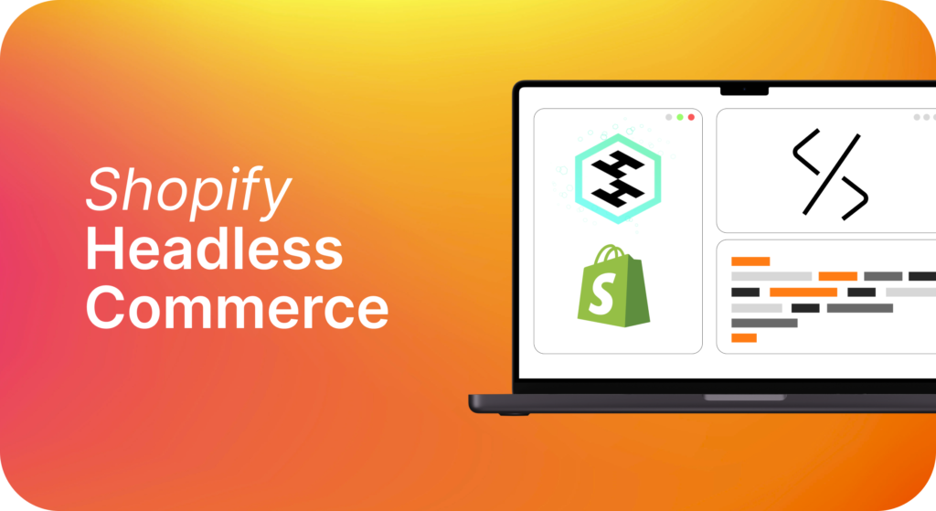 Shopify Headless Commerce by OyeCommerz