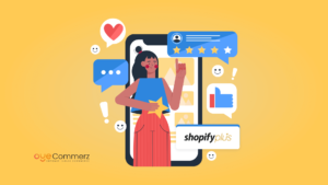 How to Enhance Customer Experience with Shopify Plus