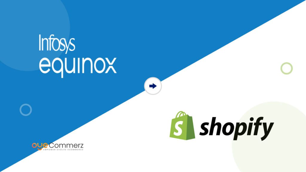 Guide to Migrate from Infosys Equinox to Shopify