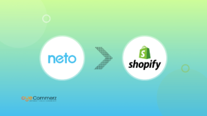 How to Seamlessly Migrate Your Neto Store to Shopify