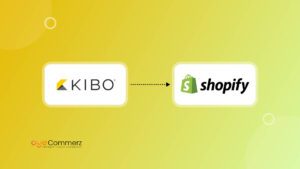 Your Complete Guide for Kibo to Shopify Migration