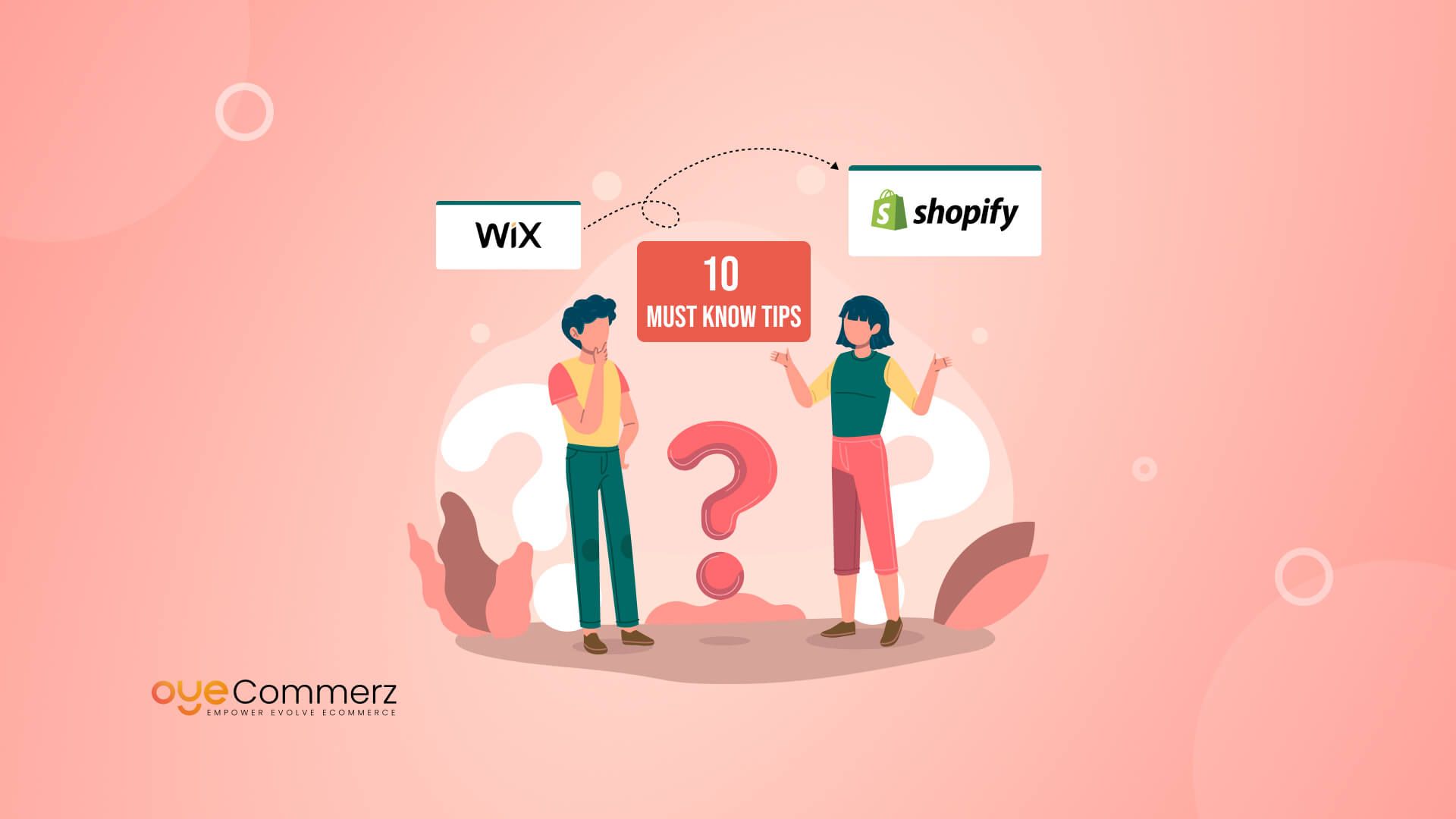 10 Must-Know Tips for a Successful Wix to Shopify Migration with Oyecommerz