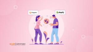 Shopify vs Magento: The Key Differences You Need to Know