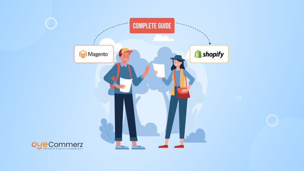 The Complete Guide to Magento to Shopify Migration by Oyecommerz