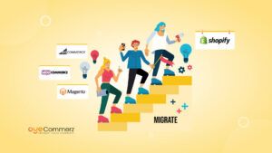 Migrating to Shopify from WooCommerce, Magento, or BigCommerce – A Step-by-Step Approach