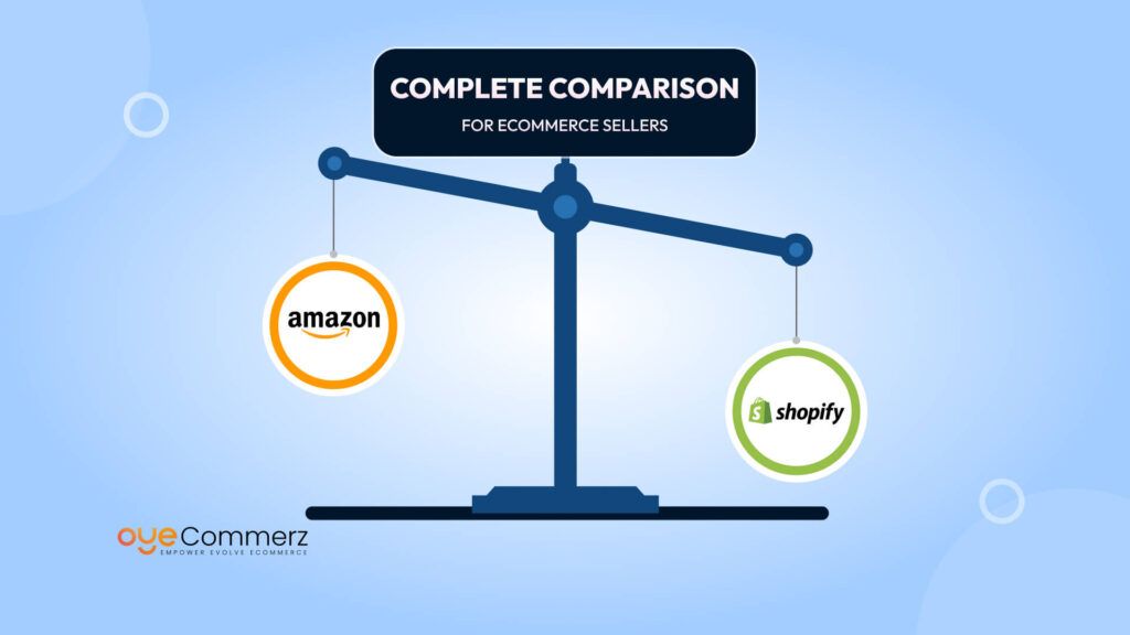 Amazon or Shopify_ A Complete Comparison for eCommerce Sellers