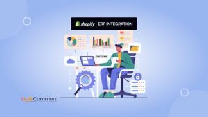 Avoiding ERP Failures: How Shopify ERP Integration Ensures Success