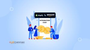 Shopify Amazon Integration Cost: What You Need to Know