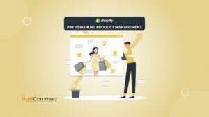 Shopify PIM vs Manual Product Management: Which is Better?