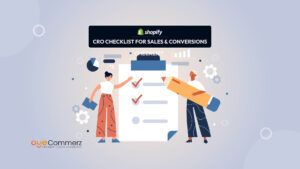 The Shopify CRO Checklist You Need to Increase Sales and Conversions