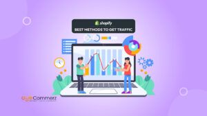 What Are the Best Methods to Get Traffic to a New Shopify E-commerce Website_