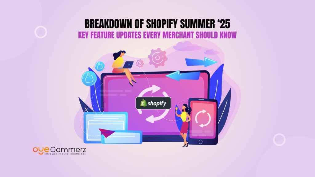 Breakdown of Shopify Summer '25_ Key Feature Updates Every Merchant Should Know