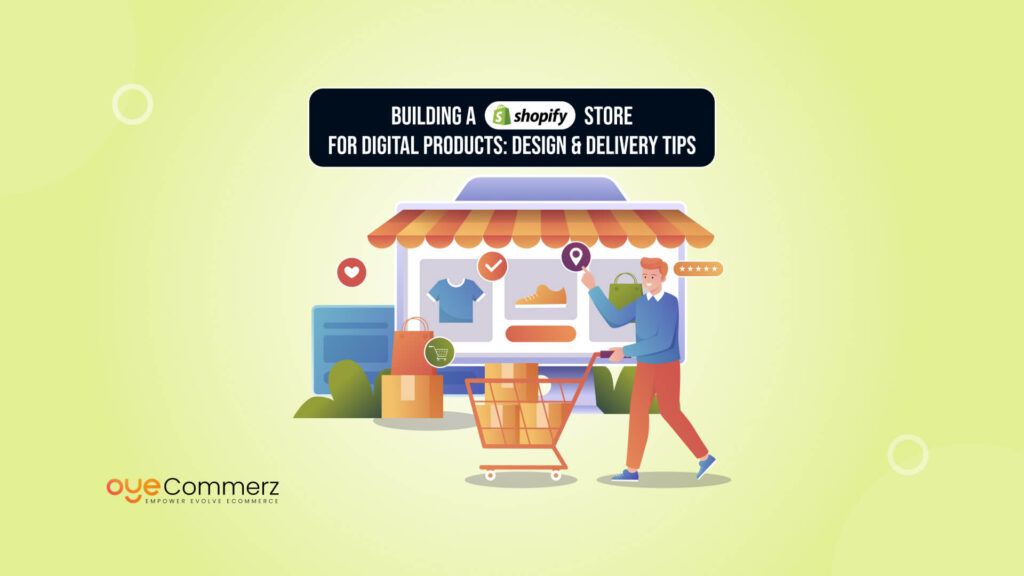 Building a Shopify Store for Digital Products_ Design & Delivery Tips