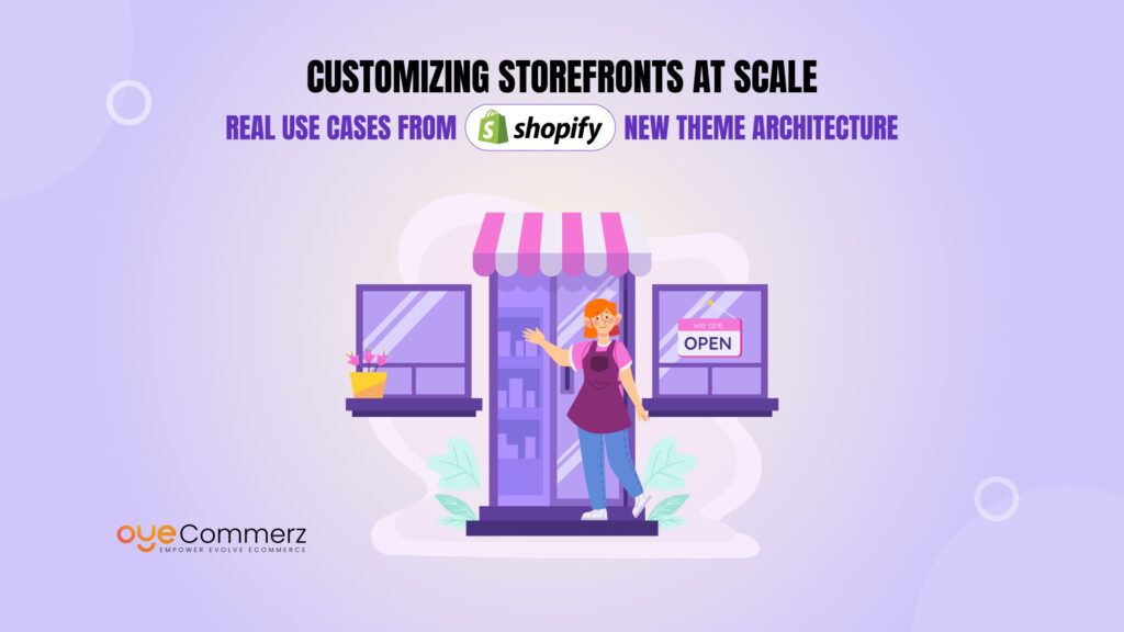 Customizing Storefronts at Scale_ Real Use Cases from Shopify New Theme Architecture
