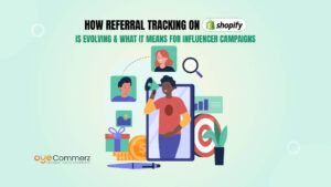 How Referral Tracking on Shopify Is Evolving and What It Means for Influencer Campaigns