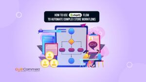 How to Use Shopify Flow to Automate Complex Store Workflows
