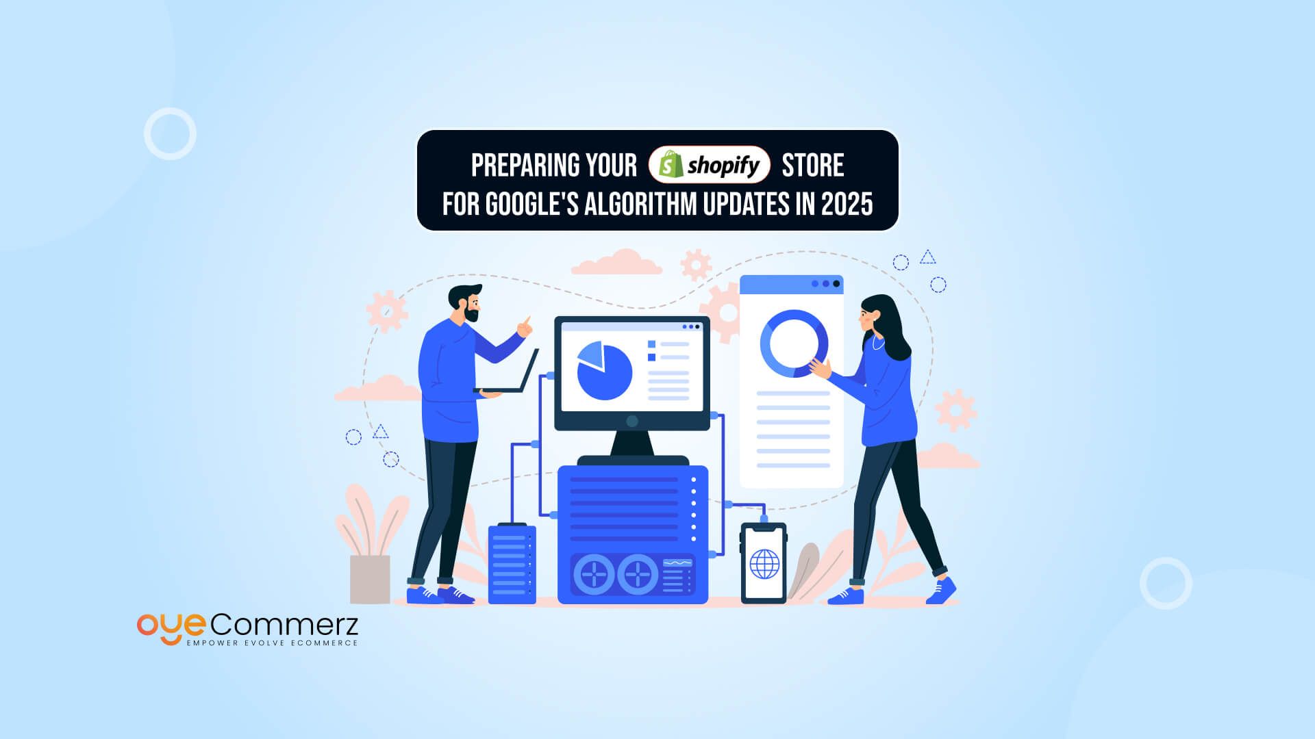 Preparing Your Shopify Store for Google Algorithm Updates in 2025