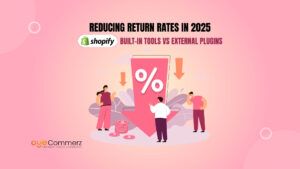 Reducing Return Rates in 2025: Shopify’s Built-in Tools vs. External Plugins