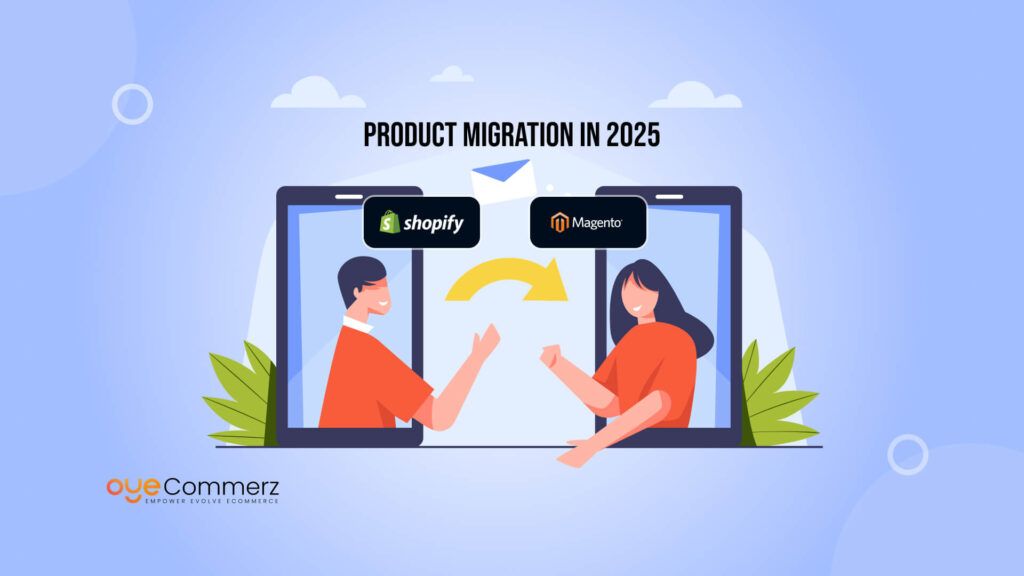 Seamless Magento to Shopify Product Migration in 2025: Everything You Need to Know