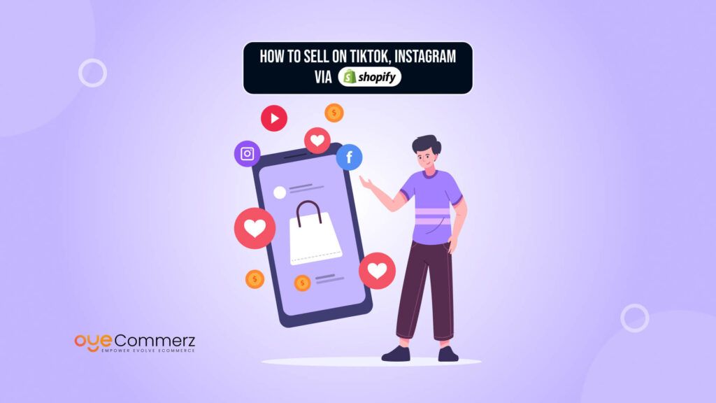 The Rise of Social Commerce: How to Sell on TikTok, Instagram via Shopify