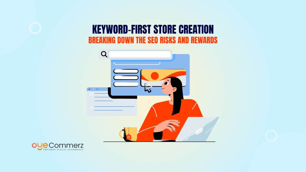 Keyword-First Store Creation: Breaking Down the SEO Risks and Rewards