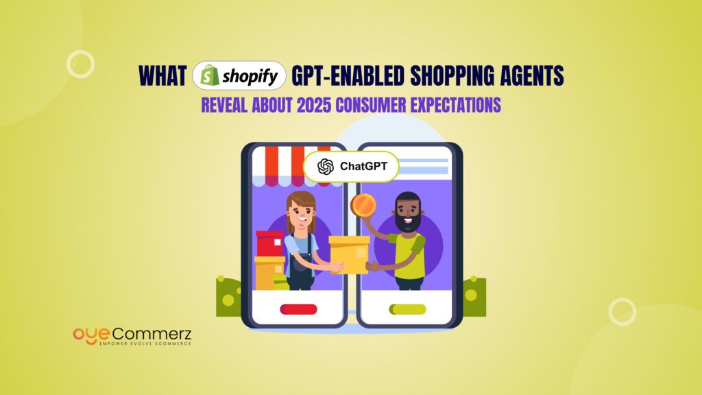 What Shopify’s GPT‑Enabled Shopping Agents Reveal About 2025 Consumer Expectations
